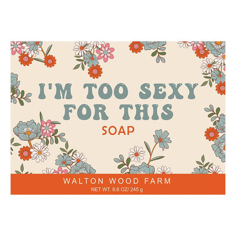 Sassy Stuff - I'm  Too Sexy For This Soap